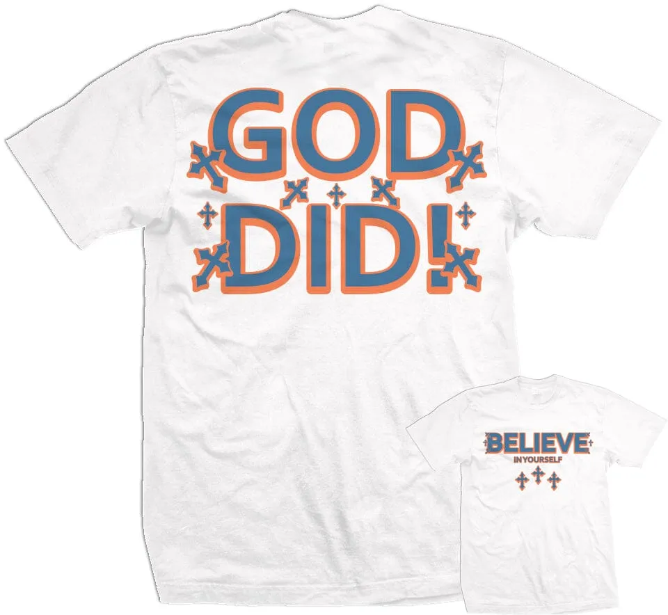 Believe In Yourself, God Did - White T-Shirt