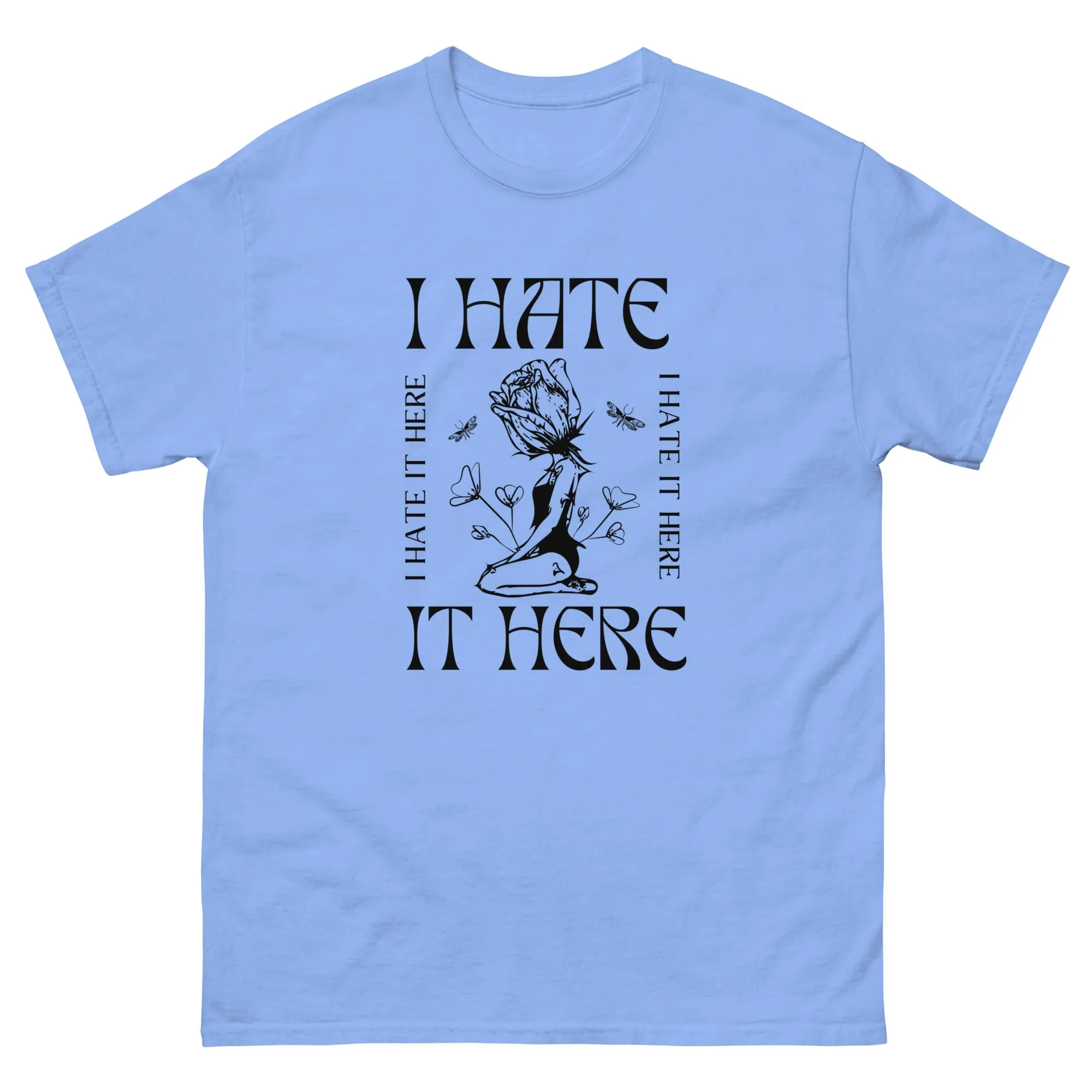 I Hate it Here Gildan classic tee