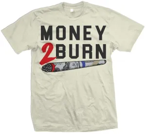 Money 2 Burn - Natural Sail T-Shirt